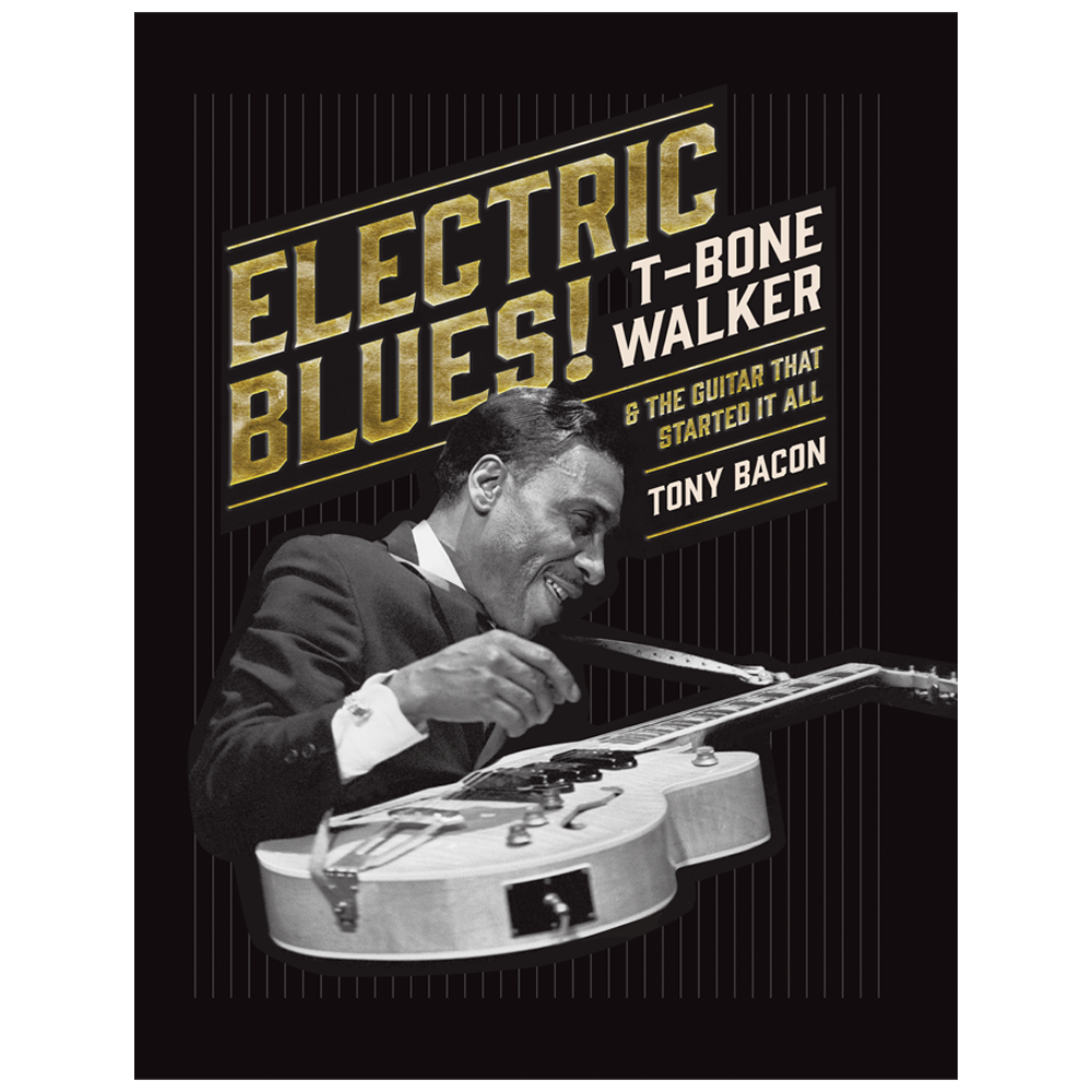 Bone Walker ELECTRIC BLUES! T-Bone Walker & The Guitar That Started It All by Tony ...